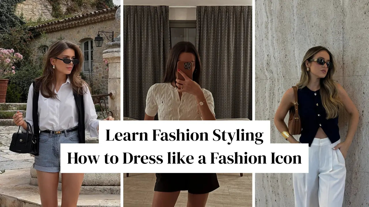 Learn Fashion Styling | How to Dress like a Fashion Icon